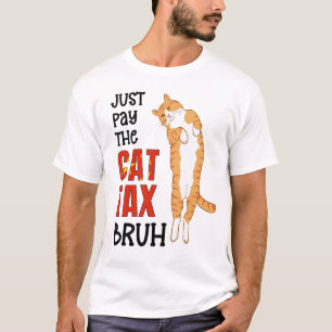 DER chinesische Spaß ZAHLT NUR DIE KATZSTEUERBRUCH T-Shirt