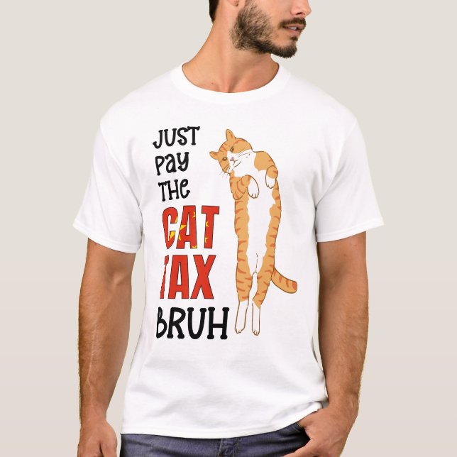 DER chinesische Spaß ZAHLT NUR DIE KATZSTEUERBRUCH T-Shirt (Vorderseite)
