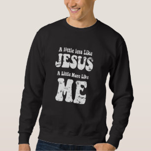 Der christliche Glaube an Christus ähnelt mehr Jes Sweatshirt