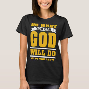 Der christliche Glaube an Christus wird tun, was d T-Shirt