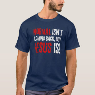 Der Christliche Glaube, normal kommt nicht zurück, T-Shirt