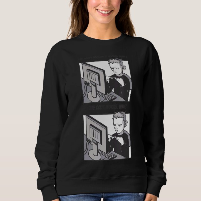 Der Code funktioniert nicht, warum der Code funkti Sweatshirt (Vorderseite)