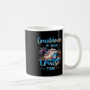 Der Countdown Ist Vorbei. Es Ist Kreuzfahrtzeit Au Kaffeetasse