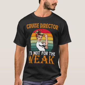 Der Cruise Director ist für die Schwäche T-Shirt