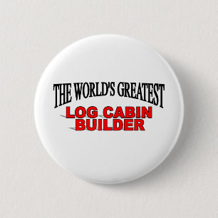 Der Der Klotz-Kabinen-Erbauer der Welt bestste Button