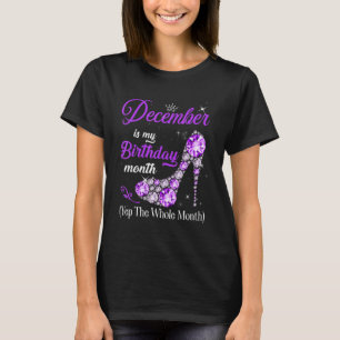 Der Dezember ist mein Geburtstag Monat High Heels  T-Shirt