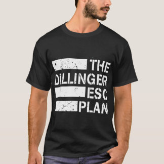 der Dillinger Fluchtplan Geschenk T-Shirt