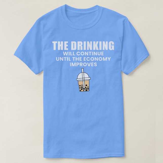 Der Drink wird so lange weitergehen, bis die Wirts T-Shirt (Design vorne)