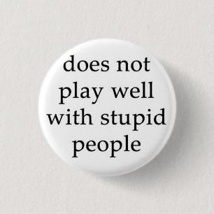 Der dumme Leute-Abwehrmittel-Knopf! Button