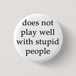 Der dumme Leute-Abwehrmittel-Knopf! Button