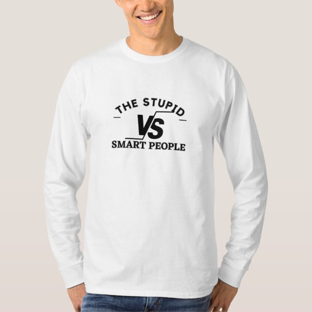Der dumme und kluge T - Shirt (Vorderseite)