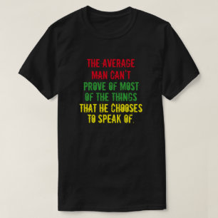 Der Durchschnittsmann kann von den meisten Dingen T-Shirt