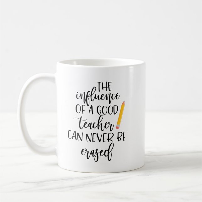 Der Einfluss eines guten Lehrers kann nie ausgelös Kaffeetasse (Links)
