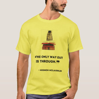 "Der einzige Ausweg ist durch" T-Shirt