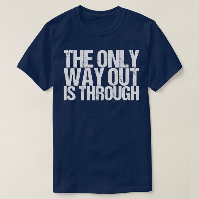 Der einzige Ausweg ist durch T-Shirt (Design vorne)