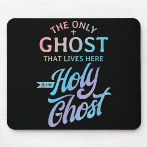 Der einzige Geist, der hier wohnt, ist der Heilige Mousepad