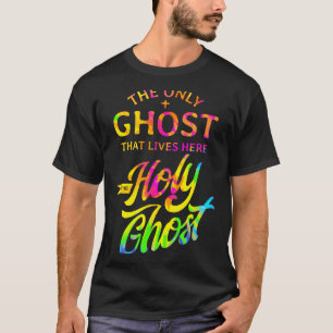 Der einzige Geist, der hier wohnt, ist der Heilige T-Shirt