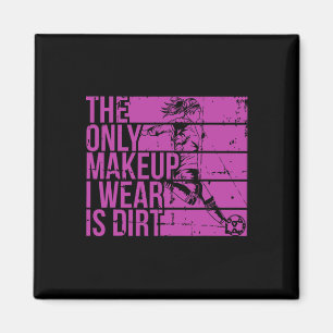 Der einzige Make-up, den ich trage, ist Schmutz Mä Magnet