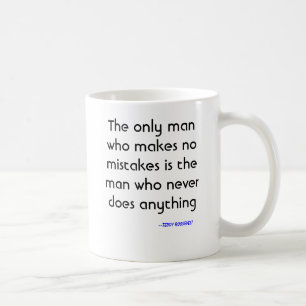 Der einzige Mann, der keine Fehler macht, ist der Kaffeetasse