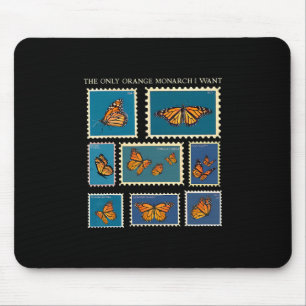Der einzige orange Monarch, den ich will Schmetter Mousepad