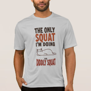 Der einzige Platz, den ich tue, ist dreckiger Squa T-Shirt