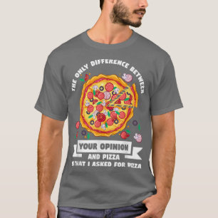 der einzige Unterschied zwischen den Meinungen Piz T-Shirt