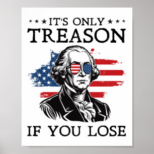 Der einzige Verrat, wenn man George Washington 4. Poster
