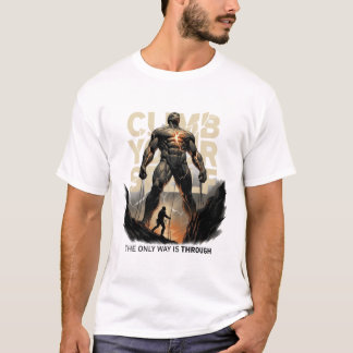 Der einzige Weg ist durch Motivationskrieger-T-Shi T-Shirt