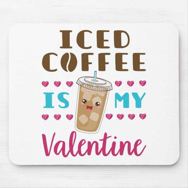 Der Eiskaffee ist mein Valentinstag Mousepad (Vorne)