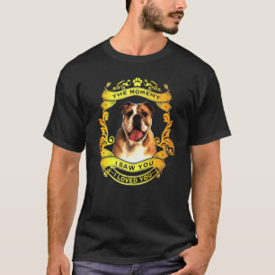 Der englische Bulldog, als ich dich sah T-Shirt