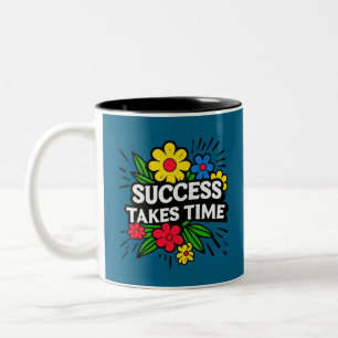 DER ERFOLG BRAUCHT ZEIT ZWEIFARBIGE TASSE