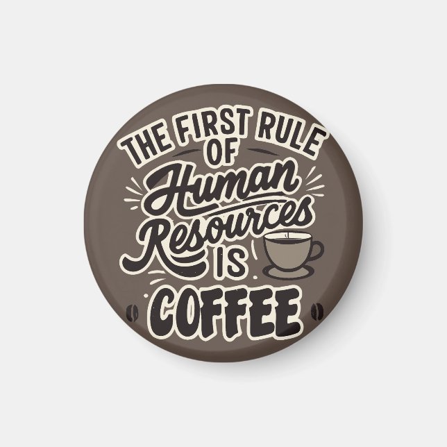 Der erste Grundsatz der Humanressourcen ist Kaffee Magnet (Vorne)