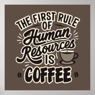 Der erste Grundsatz der Humanressourcen ist Kaffee Poster
