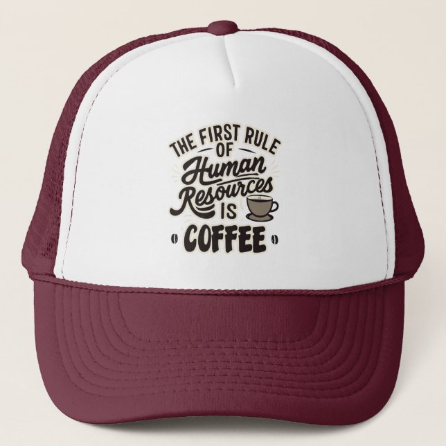 Der erste Grundsatz der Humanressourcen ist Kaffee Truckerkappe (Vorderseite)