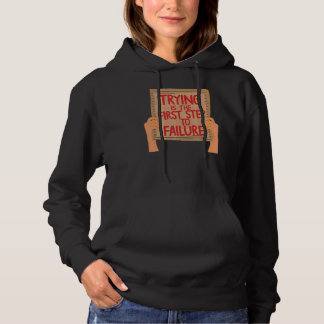 Der erste Schritt zum Versagen der Sarcastic Card  Hoodie
