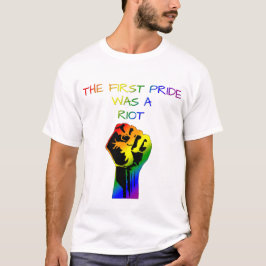 Der erste Stolz war ein Riot - LGBTQ+ Design T-Shirt