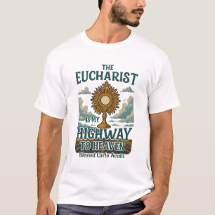 Der Eucharist mein Highway zum Himmel T - Shirt