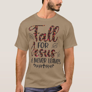 Der Fall für Jesus, den er nie im Herbst Verlasse T-Shirt