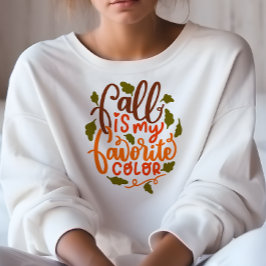 DER FALL IM AUTUMN IST MEIN LIEBLINGSFARBE SWEATSHIRT