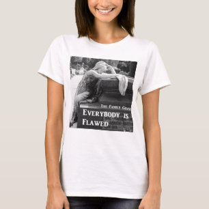 Der Familiengrab Jeder ist ein fehlerhafter T - Sh T-Shirt