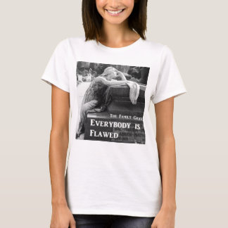 Der Familiengrab Jeder ist ein fehlerhafter T - Sh T-Shirt