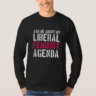 Der Feminismus Fragte mich über meine liberale Fem T-Shirt