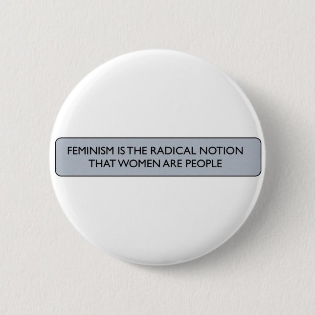 DER FEMINISMUS IST DER RADIKALE BEGRIFF… BUTTON (Vorderseite)