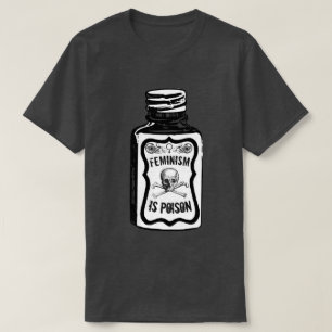 Der Feminismus ist Gift T T-Shirt