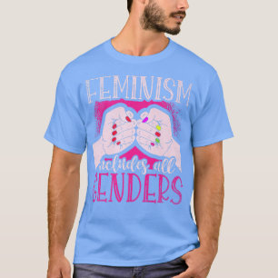Der Feminismus umfasst alle Geschlechter einer wei T-Shirt