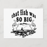 "Der Fisch war so groß."