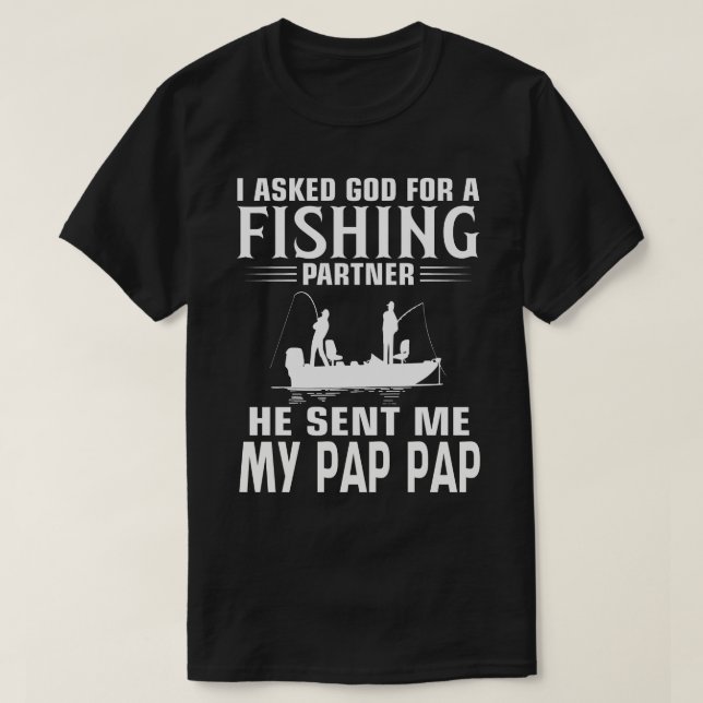 Der Fischereipartner schickte mir mein PAP-PAP T-Shirt (Design vorne)