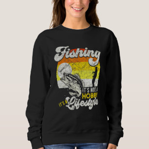 Der Fischfang ist kein Hobby und ein Lebensstil fü Sweatshirt