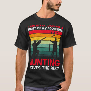 Der Fischfang löst die meisten meiner Probleme bei T-Shirt