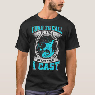 Der Fischfang musste krank anrufen, während mein A T-Shirt